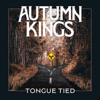 Autumn Kings - Tongue Tied