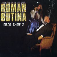 Roman Butina - Disco Show 2