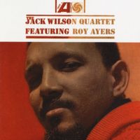 Jack Wilson - The Jack Wilson Quartet Featuring Roy Ayers