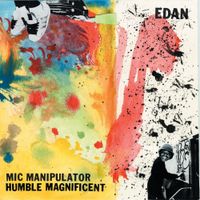 Edan - Mic Manipulator / Humble Magnificent
