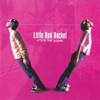 Little Red Rocket - It's in the Sound
