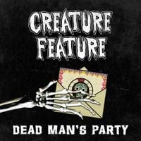 Creature Feature - Dead Man's Party