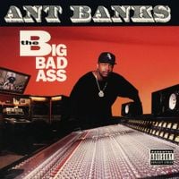 Ant Banks - The Big Badass
