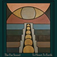 The Far Sound - To Heart, To Earth