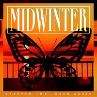 Midwinter - CHAPTER TWO: Over Again