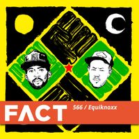 Equiknoxx - FACT 566