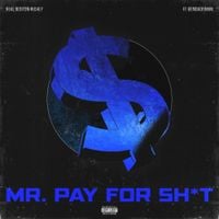 Real Boston Richey - Mr. Pay For Shit