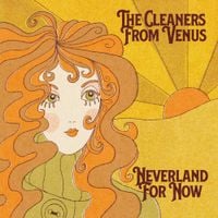 The Cleaners from Venus - Neverland For Now