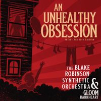 The Blake Robinson Synthetic Orchestra - An Unhealthy Obsession (Friday The 13th Edition)