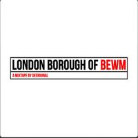 DeeRiginal - London Borough of Bewm