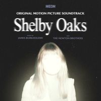 The Newton Brothers - Shelby Oaks (Original Motion Picture Soundtrack)