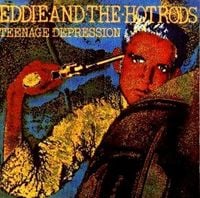 Eddie & The Hot Rods - Teenage Depression