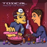Toxical - Painting The Future