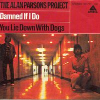 The Alan Parsons Project - Damned If I Do / You Lie Down With Dogs