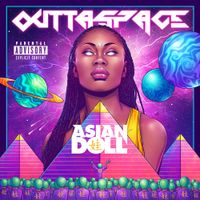 Asian Doll - OUTTASPACE