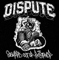 Dispute - STOMPED OUT OF EXISTENCE