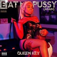Queen Key - Eat My Pussy Again