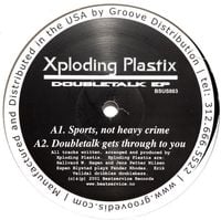 Xploding Plastix - Doubletalk