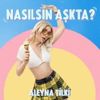 Aleyna Tilki - Nasilsin Askta