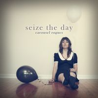 Carousel Rogues - Seize the Day