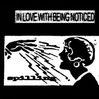 Spilling - in love with being noticed