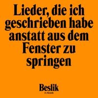 beslik - Lieder, die ich geschrieben habe anstatt aus dem Fenster zu springen