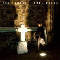 Pegi Young - Foul Deeds