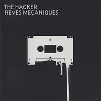 The Hacker - R&ecirc;ves m&eacute;caniques