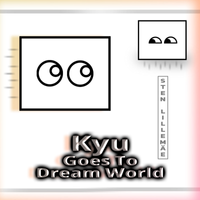 Breakcorist00 - Kyu Goes To Dream World