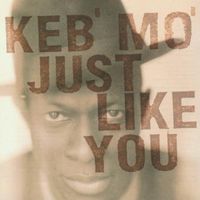 Keb' Mo' - Just like You