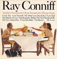 Ray Conniff - Another Somebody Done Somebody Wrong Song