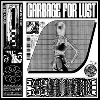Garbage For Lust - See You Around