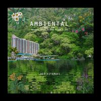 Harikuyamaku - Ambiental -Music for Oriental Hotel Okinawa Resort & Spa-