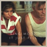 King Moot - It Just Fell