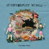 Five Times August - Counterfeit World EP