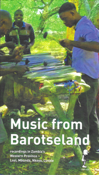 Various Artists - Music from Barotseland: Recordings in Zambia's Western Province - Lozi, Mbunda, Nkoya, Luvale