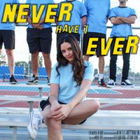 Maddie Ross - Never Have I Ever
