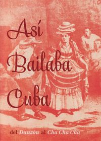 Various Artists - As&iacute; Bailaba Cuba: Del Danz&oacute;n Al Cha Cha Ch&aacute;