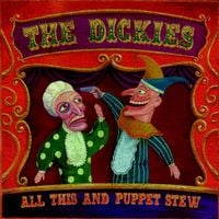 The Dickies - All This and Puppet Stew