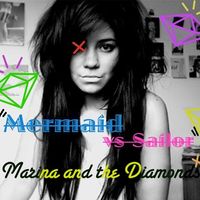 MARINA - Mermaid vs. Sailor