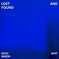 ROTH BART BARON - LOST AND FOUND