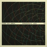 Jimmy Eat World - Something(s) Loud
