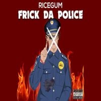 RiceGum - Frick Da Police