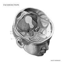 Matt Barbier - FACE|RESECTION