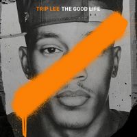 Trip Lee - The Good Life