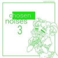 Cement Tea - Chosen Noises 3