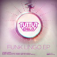 Tut Tut Child - Funk Lingo