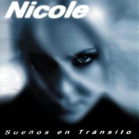 Nicole - Sue&ntilde;os en tr&aacute;nsito