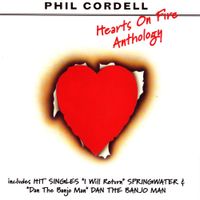 Phil Cordell - Hearts on Fire: Anthology