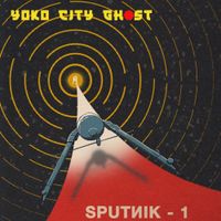 Yoko City Ghost - Sputnik-1